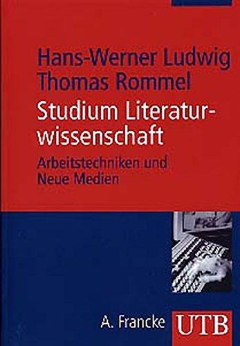 Studium Literaturwissenschaft: Arbeitstechniken und Neue Medien