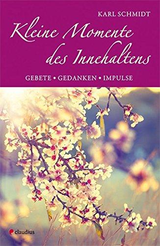 Kleine Momente des Innehaltens: Gebete, Gedanken, Impulse