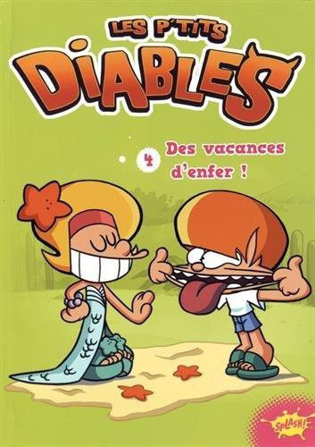 Les p'tits diables. Vol. 4. Des vacances d'enfer !