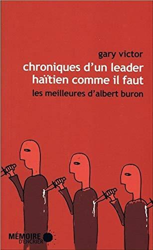 Chroniques d'un leader haïtien comme il faut - Les meilleures d'Albert Buron (Collection en bref)