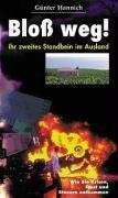 Bloß weg! Ihr zweites Standbein im Ausland: Wie Sie Krisen, Frust und Steuern entkommen