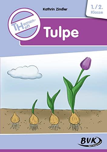 Themenheft Tulpe (Themenhefte)