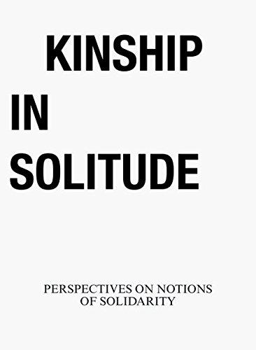 Kinship in Solitude: Perspectives on Notions of Solidarity