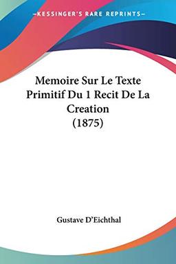 Memoire Sur Le Texte Primitif Du 1 Recit De La Creation (1875)