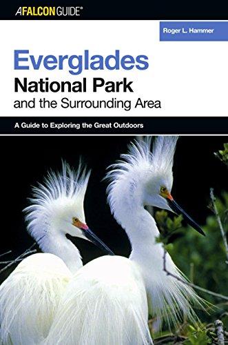 A Falconguide to Everglades National Park and the Surrounding Area: A Guide to Exploring the Great Outdoors (FalconGuide Exploring Series)