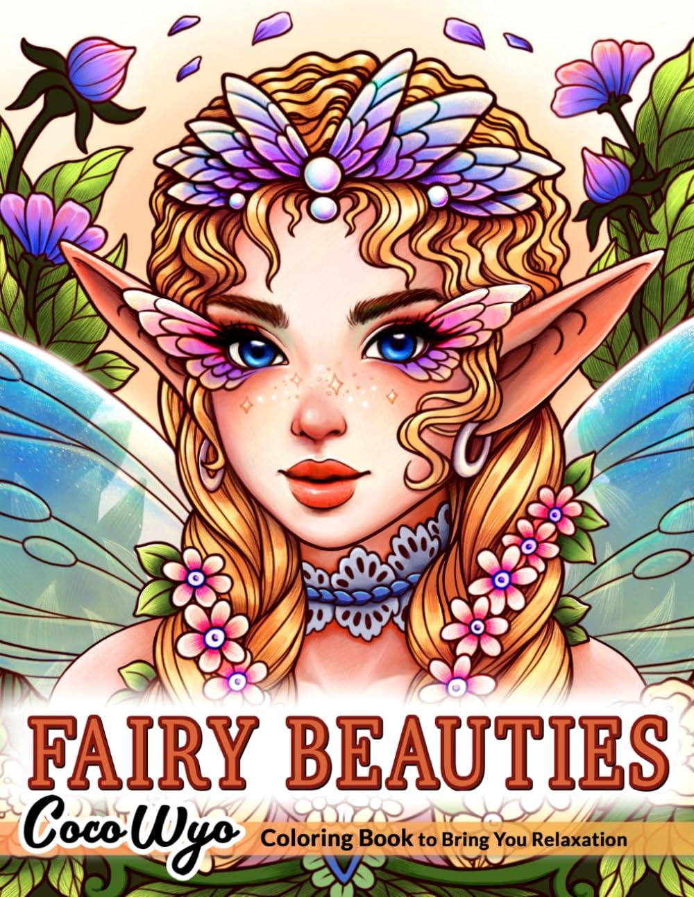 Fairy Beauties: Coloring Book for Adults, Women, and Teens Featuring Beautiful Fantasy Fairies for Relaxation