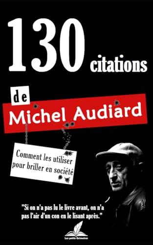 130 citations de Michel Audiard: Comment les utiliser pour briller en société. Idée Cadeau.