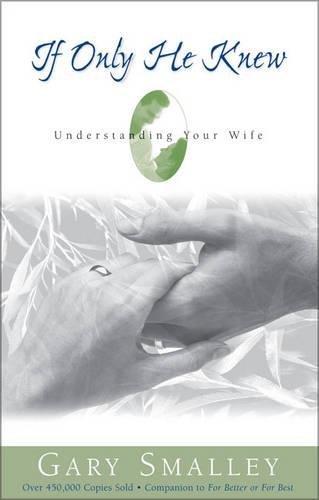 If Only He Knew: Understanding Your Wife