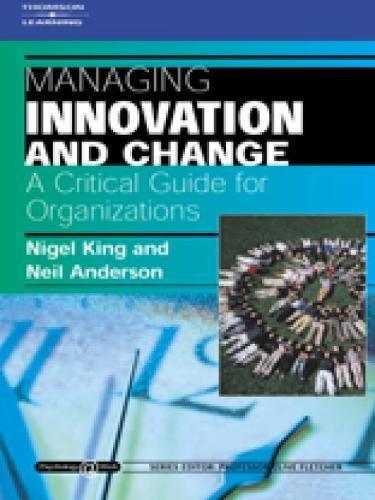 Managing Innovation and Change: A Critical Guide for Organizations (Psychology Work)