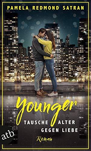 Younger - Tausche Alter gegen Liebe: Roman