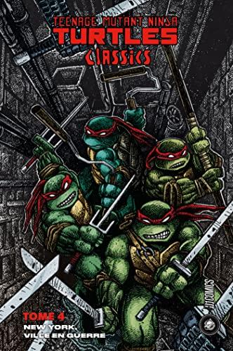 Teenage mutant ninja Turtles : classics. Vol. 4. New York, ville en guerre