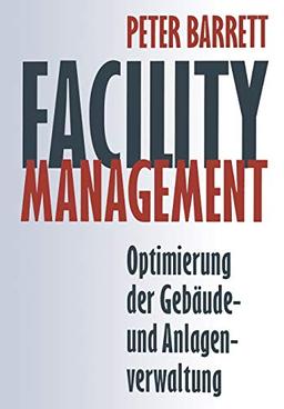 Facility Management: Optimierung der Gebäude- und Anlagenverwaltung (German Edition)