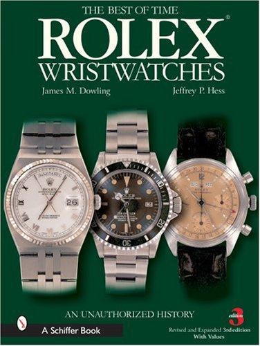 The Best of Time Rolex Wristwatches: An Unauthorized History (A Schiffer Book for Collectors)