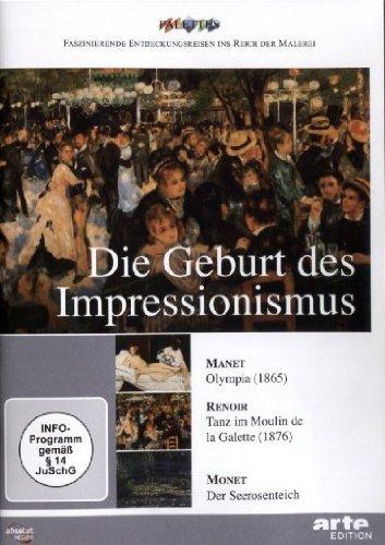 Die Geburt des Impressionismus: Manet / Renoir / Monet