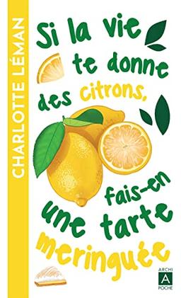 Si la vie te donne des citrons, fais-en une tarte meringuée