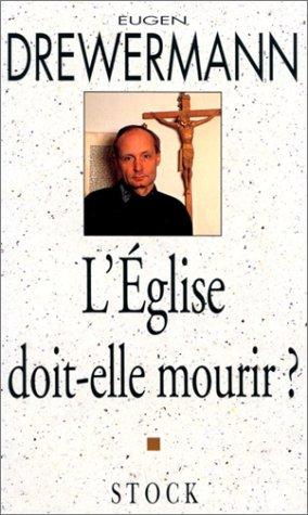 L'Eglise doit-elle mourir ? : un entretien avec Felizitas von Schönborn