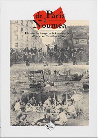 De Paris à Nouméa : l'histoire des communards de la ville de Paris déportés en Nouvelle-Calédonie