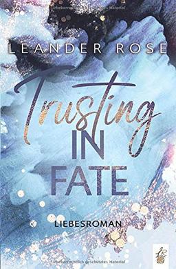 Trusting in Fate: Liebesroman (Los-Angeles Lovestorys, Band 3)