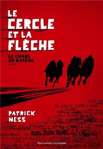 Le chaos en marche. Vol. 2. Le cercle et la flèche