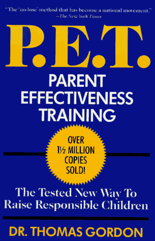 Parent Effectiveness Training: The Tested New Way to Raise Responsible Children