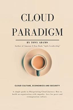 Cloud Paradigm: Cloud Culture, Economics, and Security.