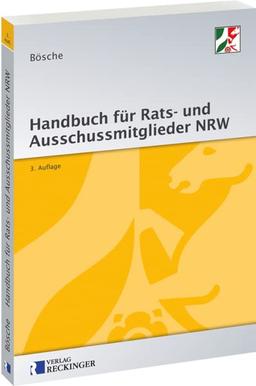 Handbuch für Rats- und Ausschussmitglieder in Nordrhein-Westfalen: Kommunalrechtliche Grundlagen