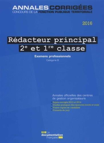 Rédacteur principal de 2e et de 1re classe 2016 : examens professionnels, catégorie B