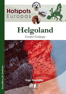 Helgoland: Europas Galapagos (Hotspots Europas)