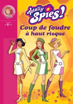 Totally Spies !. Vol. 13. Coup de foudre à haut risque