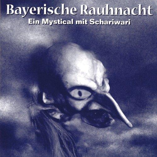 Bayerische Rauhnacht - Ein Mystical mit Schariwari