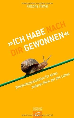 "Ich habe nach dir gewonnen!": Weisheitsgeschichten für einen anderen Blick auf das Leben