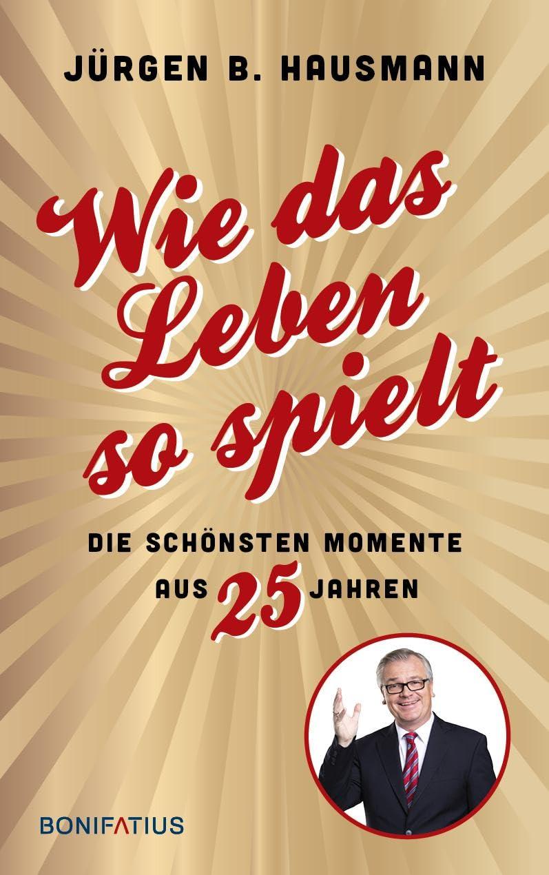 Wie das Leben so spielt: Die schönsten Momente aus 25 Jahren: Wie das Leben so spielt. Die schönsten Momente aus 25 Jahren. Die besten Anekdoten des ... Gags und witzige Geschichten aus dem Alltag