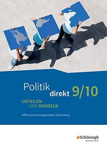 Politik direkt - Urteilen und Handeln - Differenzierende Ausgabe Baden-Württemberg: Schülerband 9/10