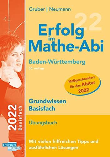 Erfolg im Mathe-Abi 2022 Grundwissen Basisfach Baden-Württemberg