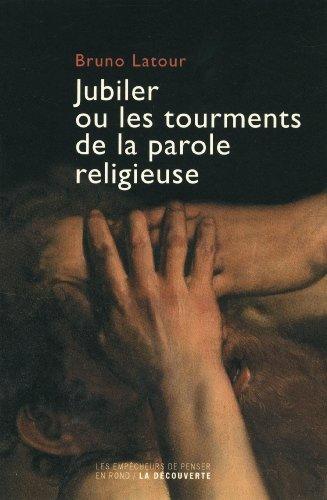 Jubiler ou Les tourments de la parole religieuse