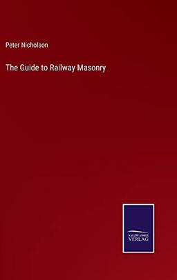 The Guide to Railway Masonry