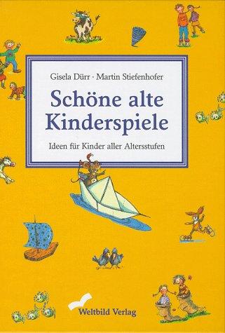 Schöne alte Kinderspiele. Ideen für Kinder aller Altersstufen