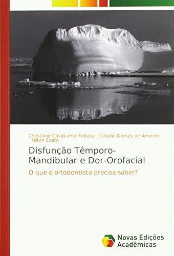 Disfunção Têmporo-Mandibular e Dor-Orofacial: O que o ortodontista precisa saber?