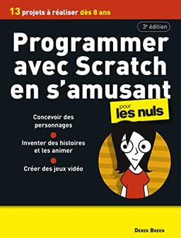 Programmer avec Scratch en s'amusant pour les nuls : 13 projets à réaliser dès 8 ans