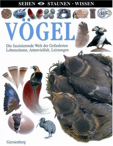 Vögel: Die faszinierende Welt der Gefiederten. Lebensräume, Artenvielfalt, Leistungen