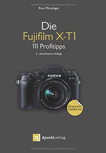 Die Fujifilm X-T1: 111 Profitipps