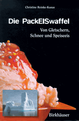 Die PackEisWaffel: Von Gletschern, Schnee und Speiseeis