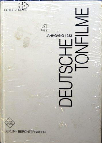 Deutsche Tonfilme. Filmlexikon der abendfüllenden deutschen und deutschsprachigen Tonfilme nach ihren deutschen Uraufführungen: Deutsche Tonfilme. ... und deutschsprachigen...: 4. Jahrgang 1933