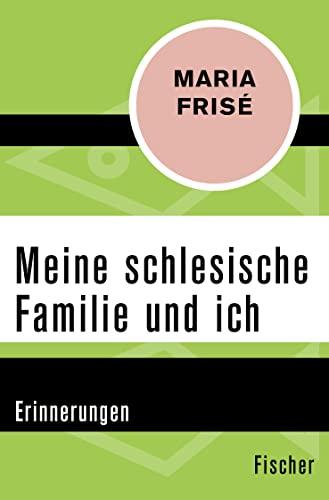 Meine schlesische Familie und ich: Erinnerungen