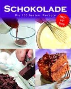 Schokolade - die 100 besten Rezepte