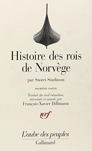 Histoire des rois de Norvège : Heimskringla. Vol. 1. Des origines mythiques de la dynastie à la bataille de Svold