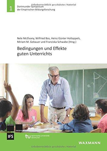 Bedingungen und Effekte guten Unterrichts (Dortmunder Symposium der Empirischen Bildungsforschung)