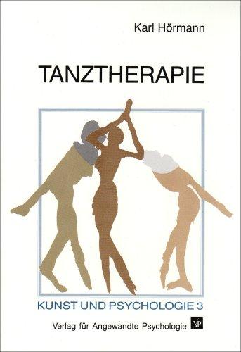 Tanztherapie. Beiträge zur Angewandten Tanzpsychologie