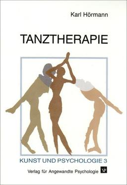 Tanztherapie. Beiträge zur Angewandten Tanzpsychologie