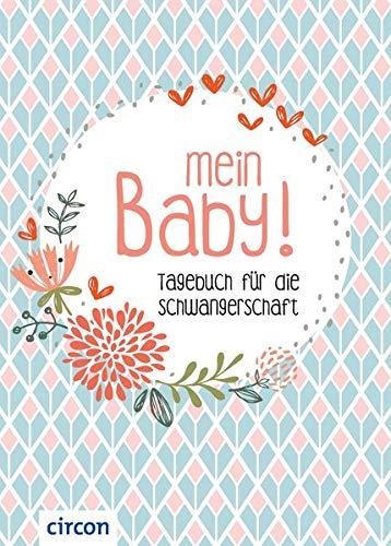 Mein Baby!: Tagebuch für die Schwangerschaft